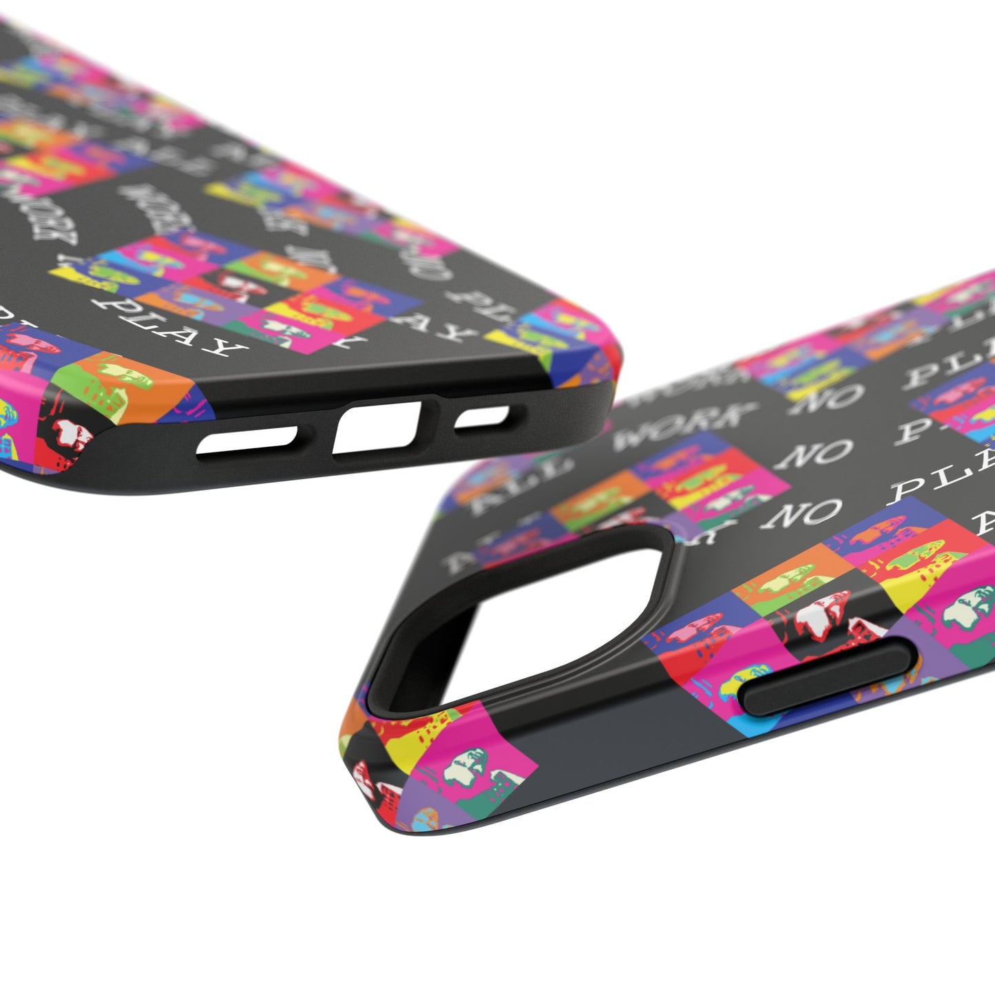 All Work No Play Tough Phone Cases