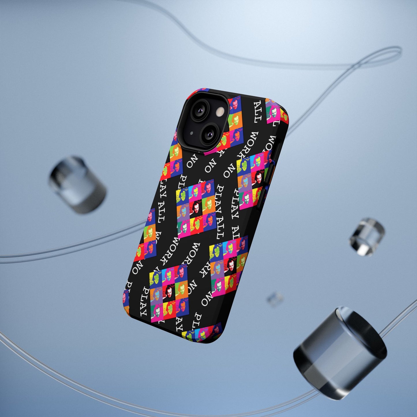 All Work No Play Tough Phone Cases