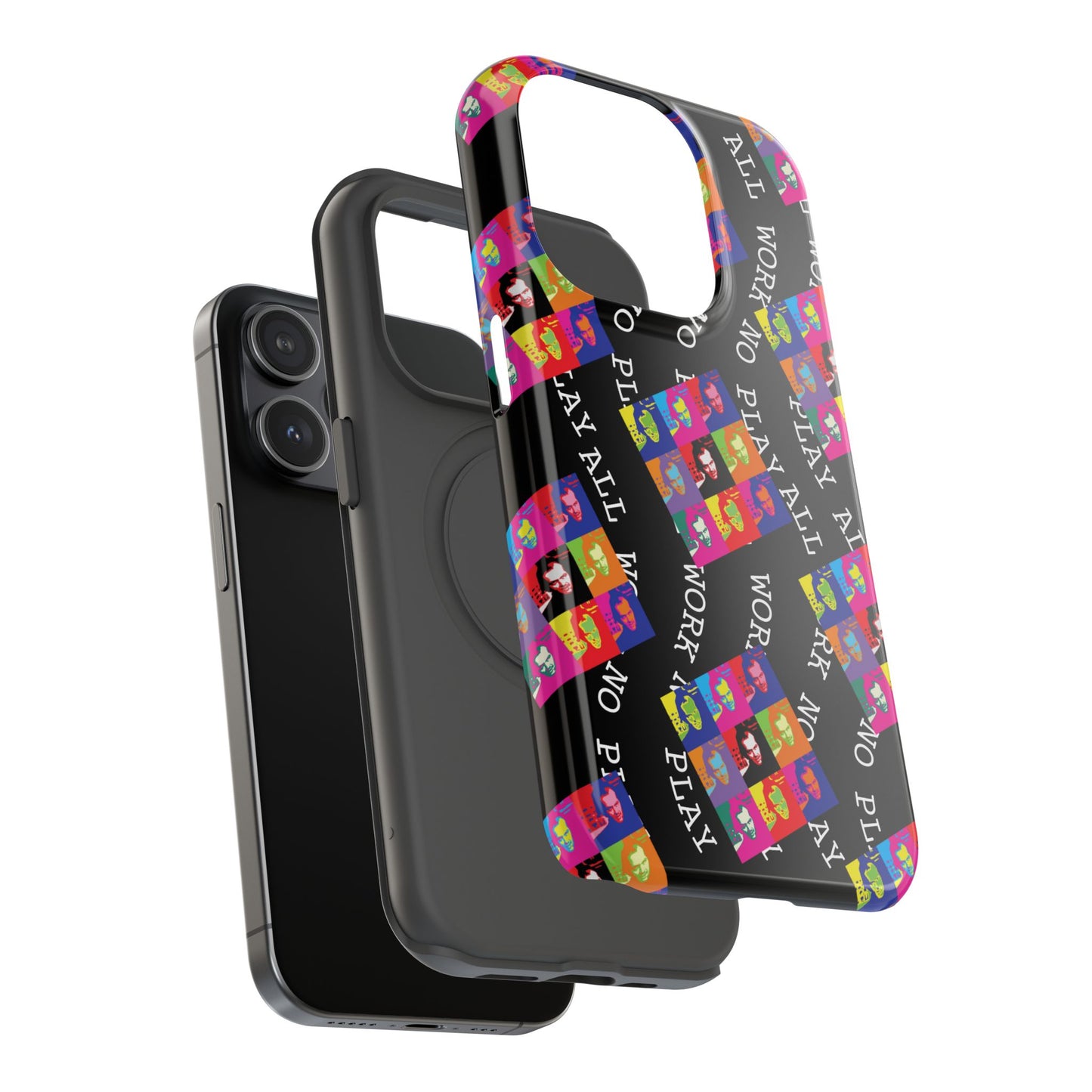 All Work No Play Tough Phone Cases