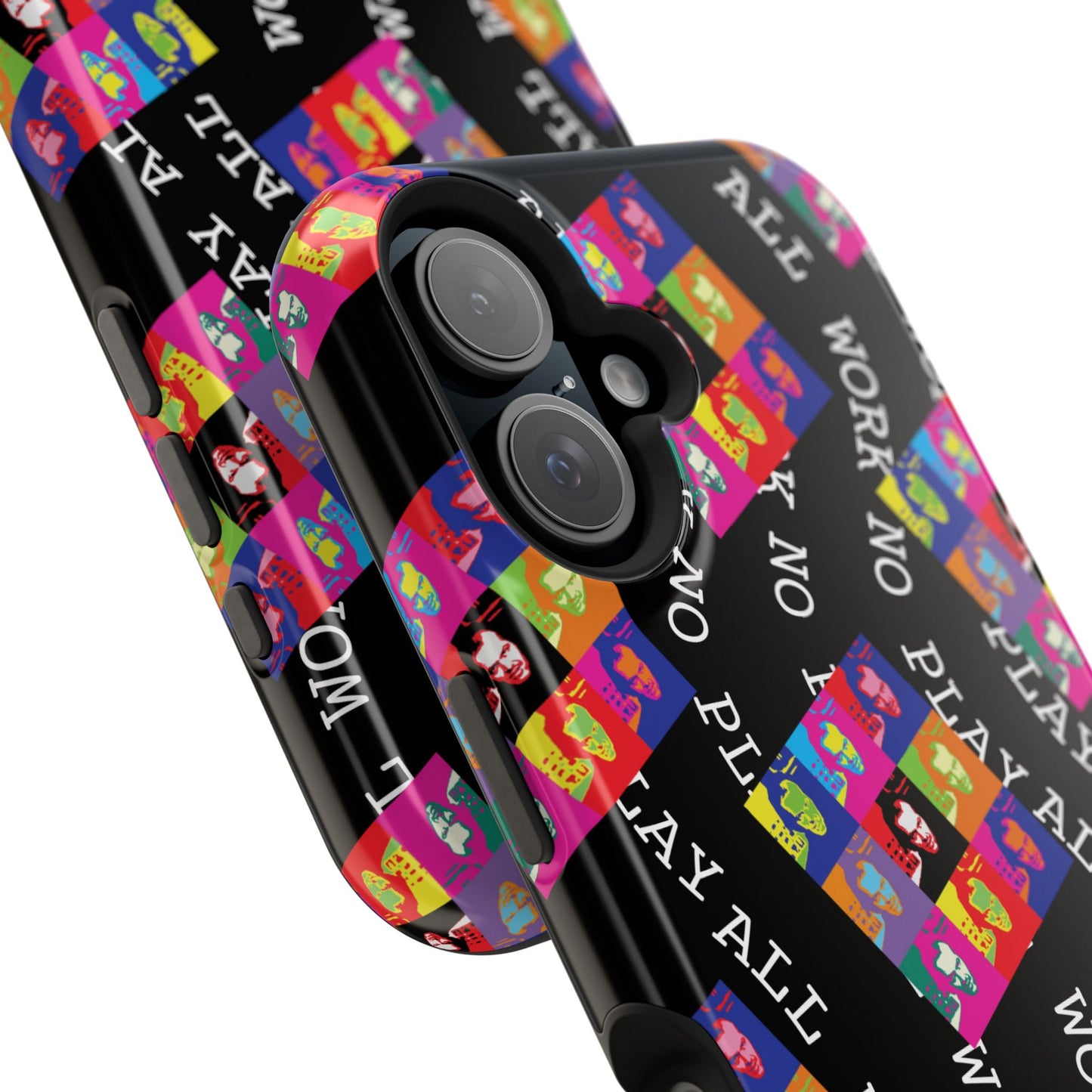 All Work No Play Tough Phone Cases