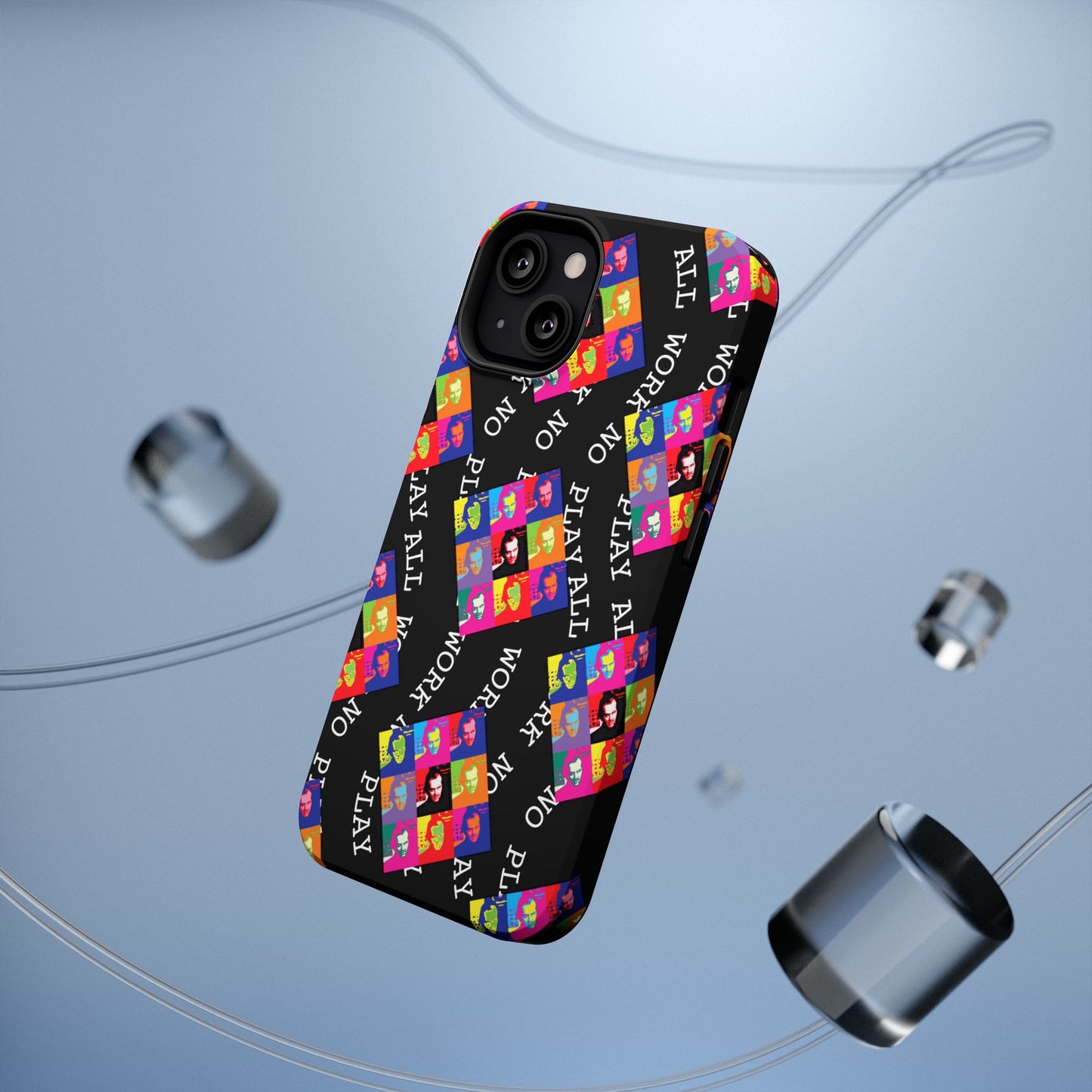 All Work No Play Tough Phone Cases