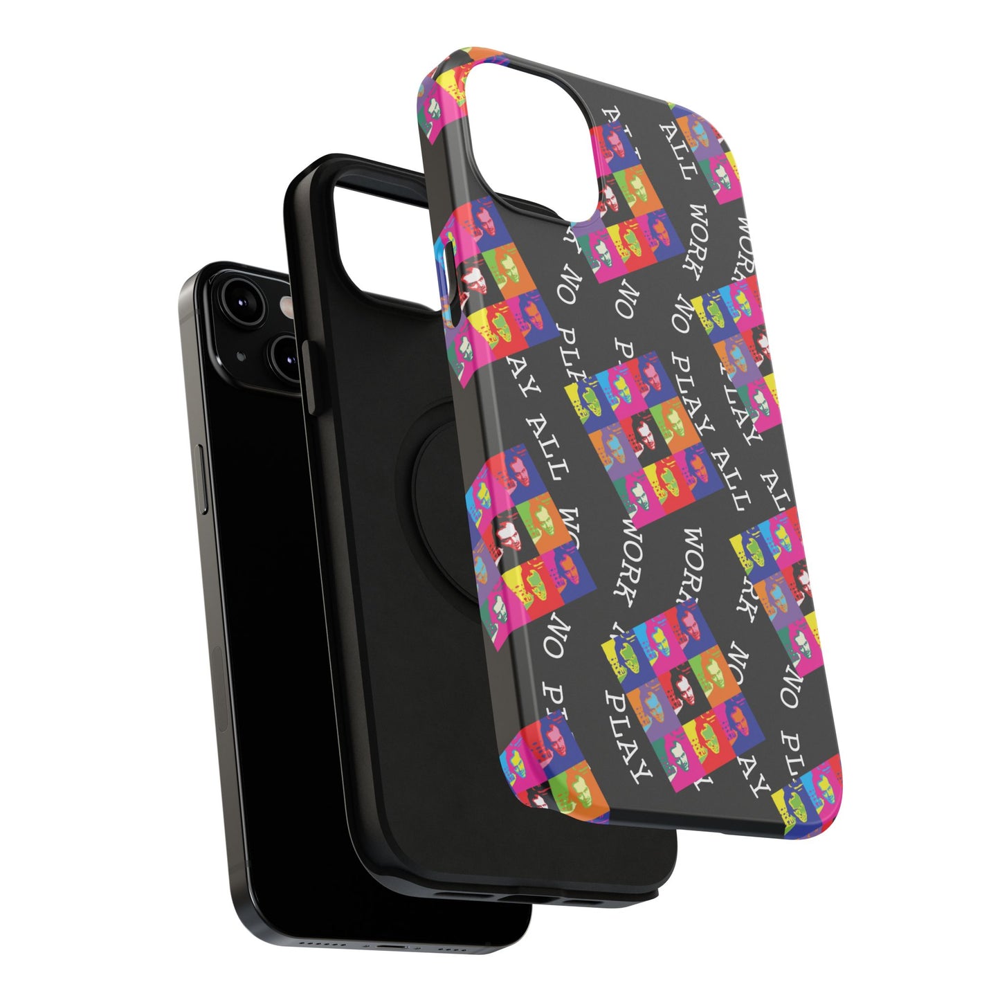 All Work No Play Tough Phone Cases