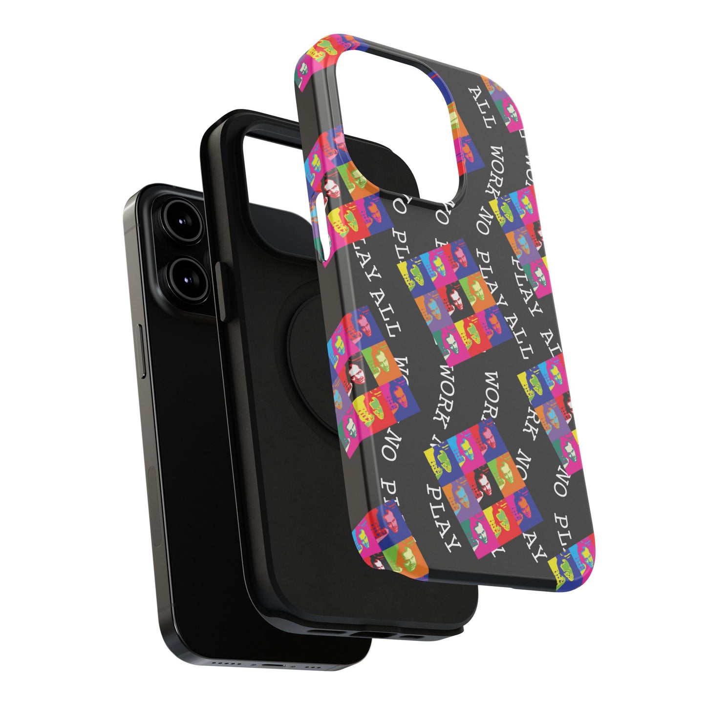 All Work No Play Tough Phone Cases