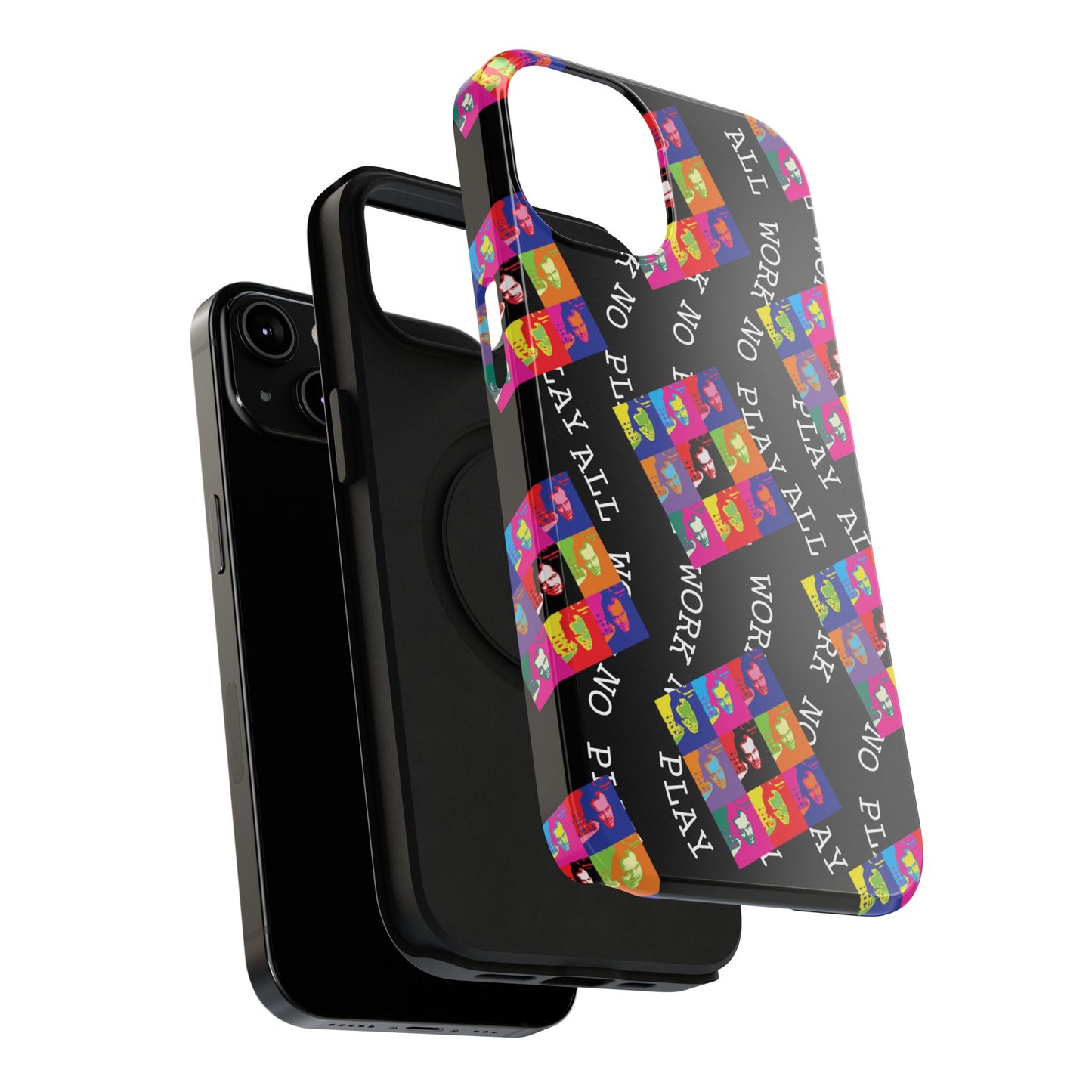 All Work No Play Tough Phone Cases