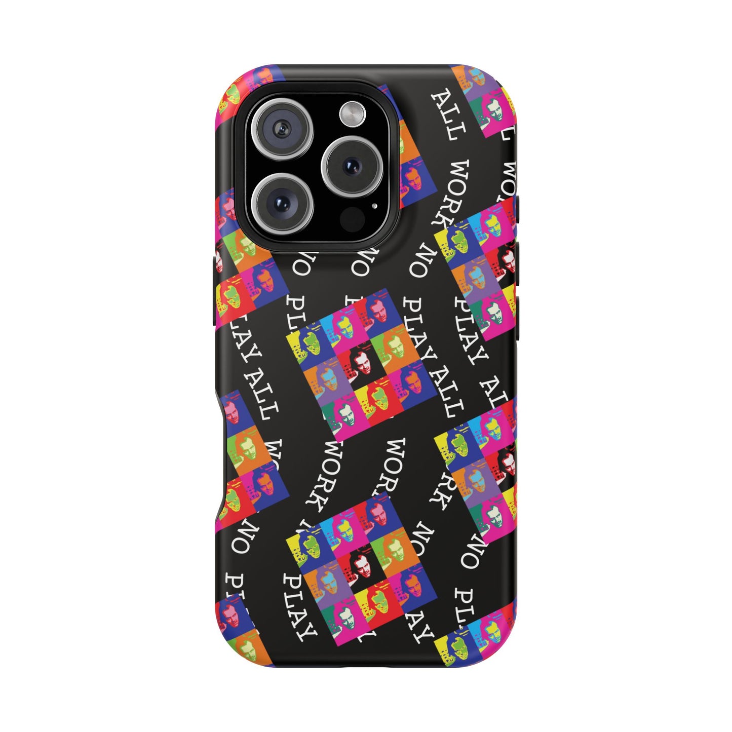 All Work No Play Tough Phone Cases