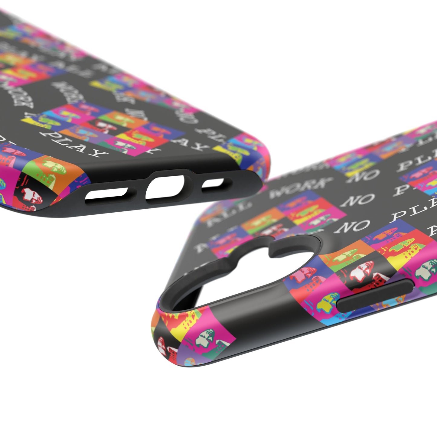 All Work No Play Tough Phone Cases