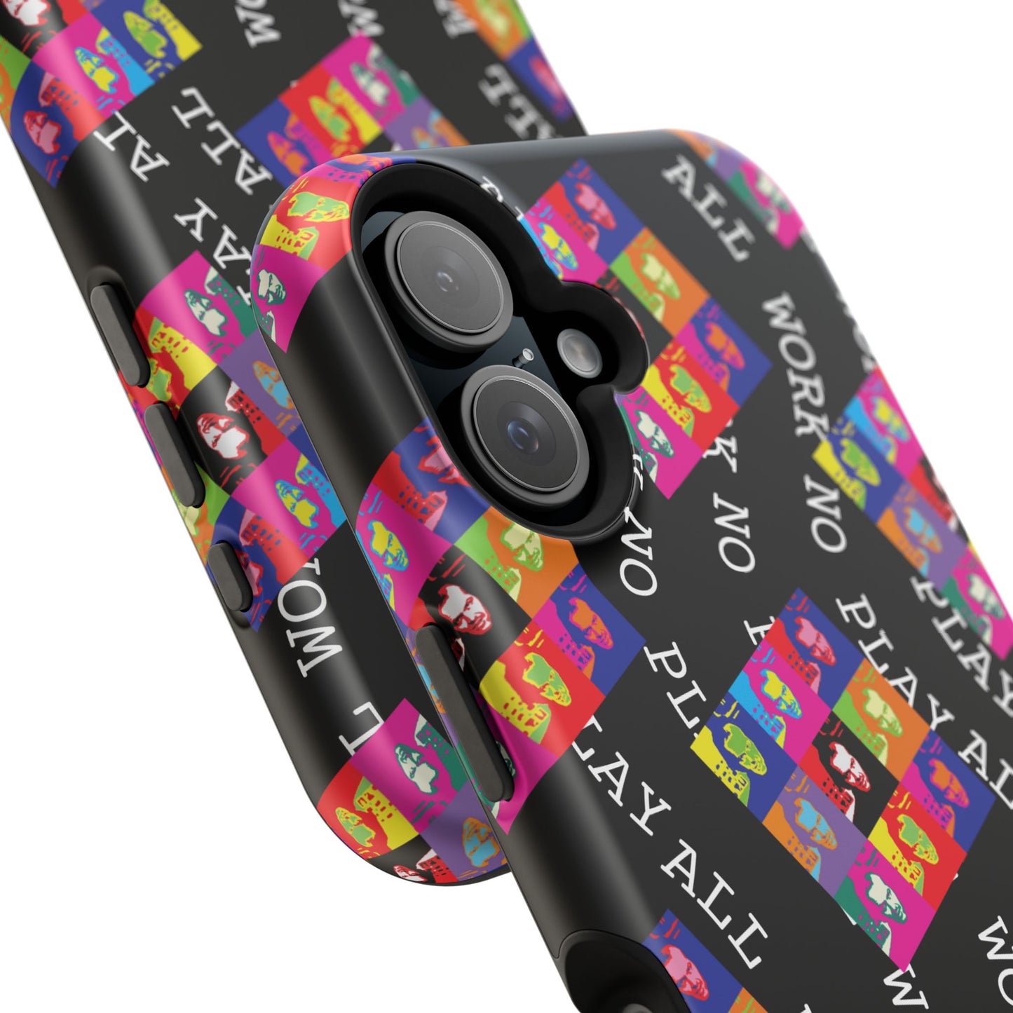 All Work No Play Tough Phone Cases