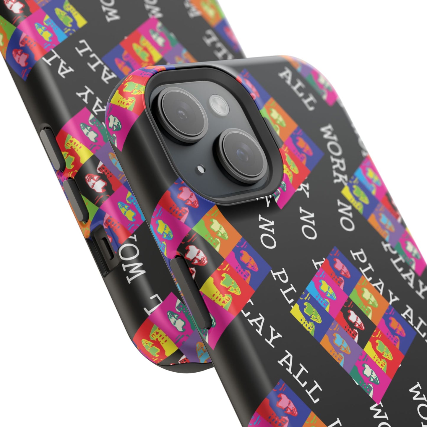 All Work No Play Tough Phone Cases