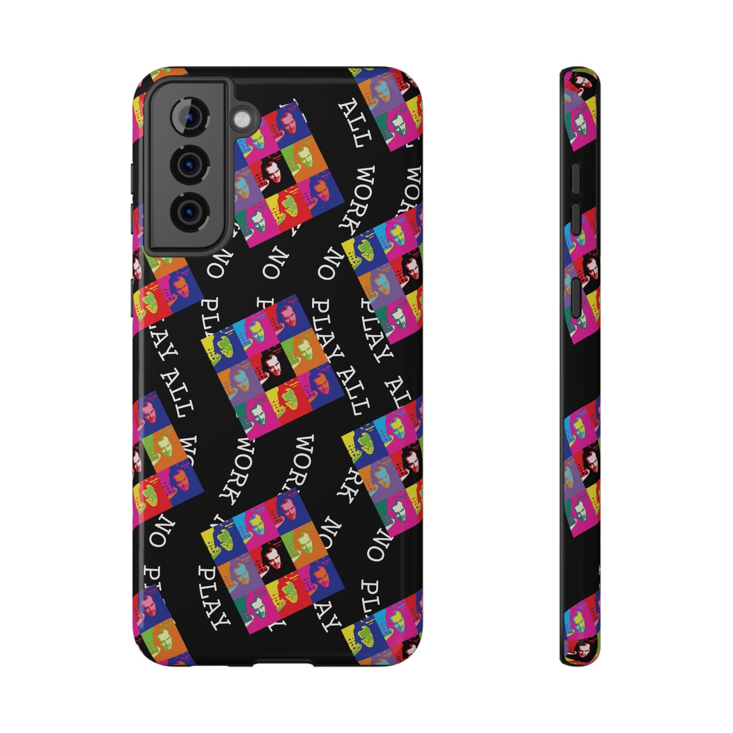 All Work No Play Tough Phone Cases