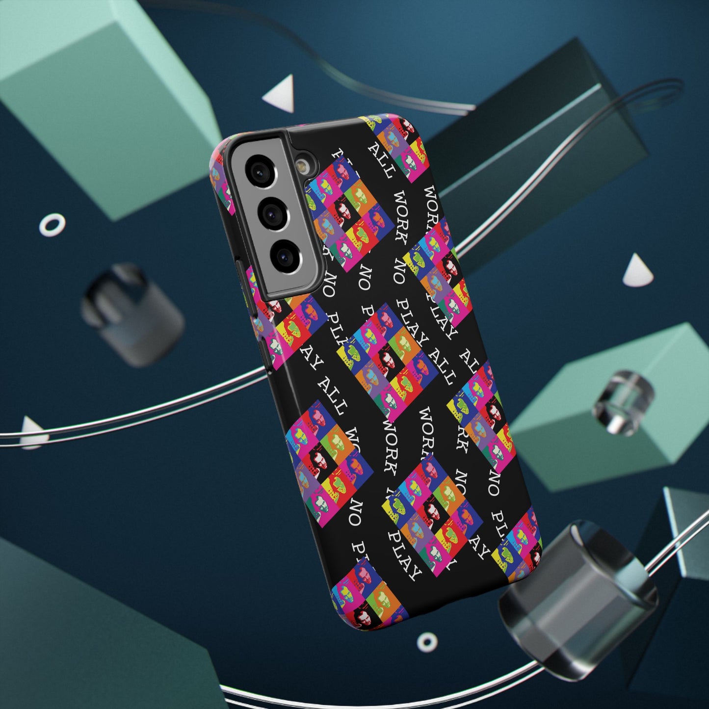 All Work No Play Tough Phone Cases