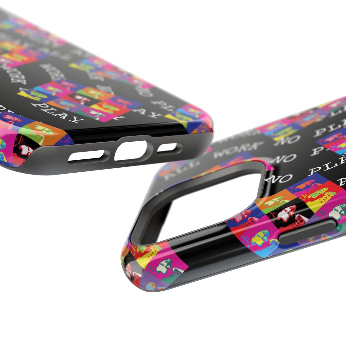 All Work No Play Tough Phone Cases