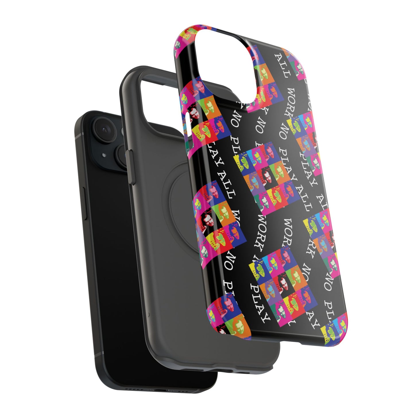 All Work No Play Tough Phone Cases