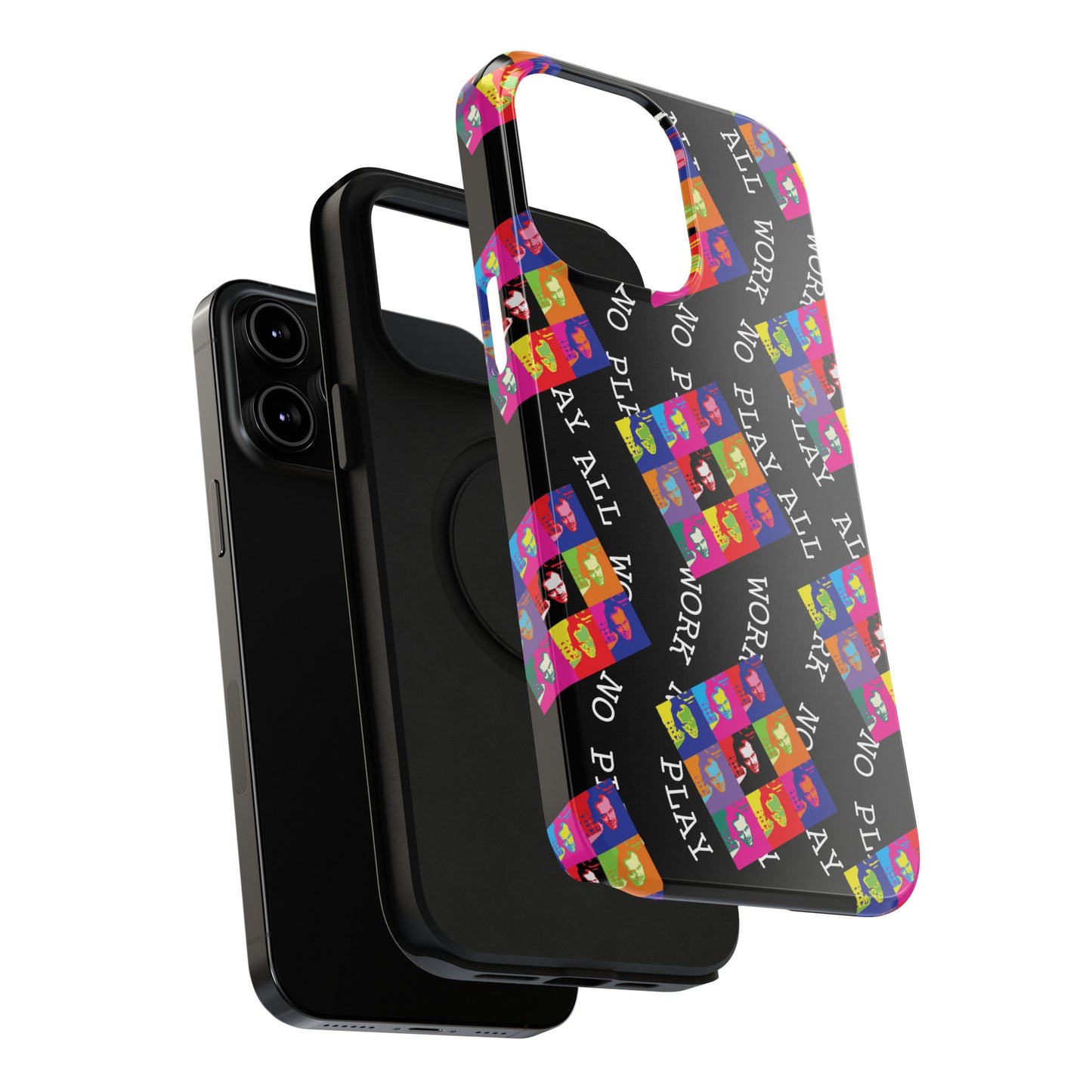 All Work No Play Tough Phone Cases