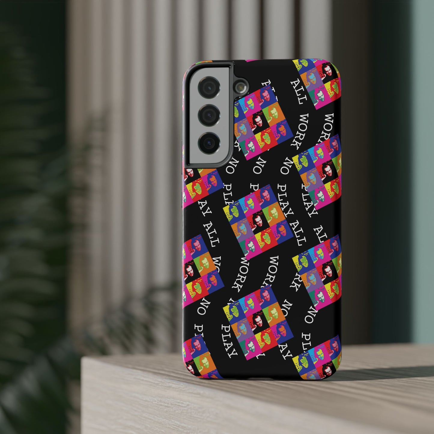 All Work No Play Tough Phone Cases