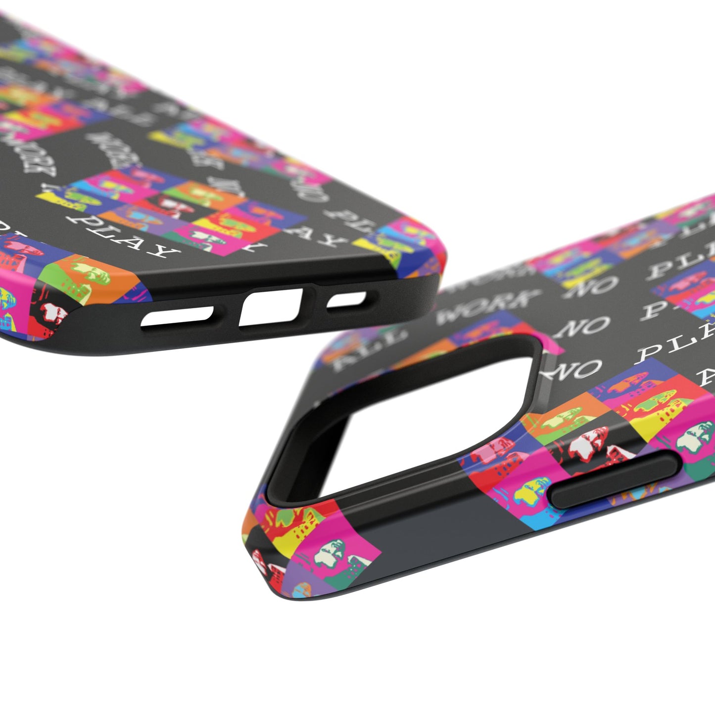 All Work No Play Tough Phone Cases