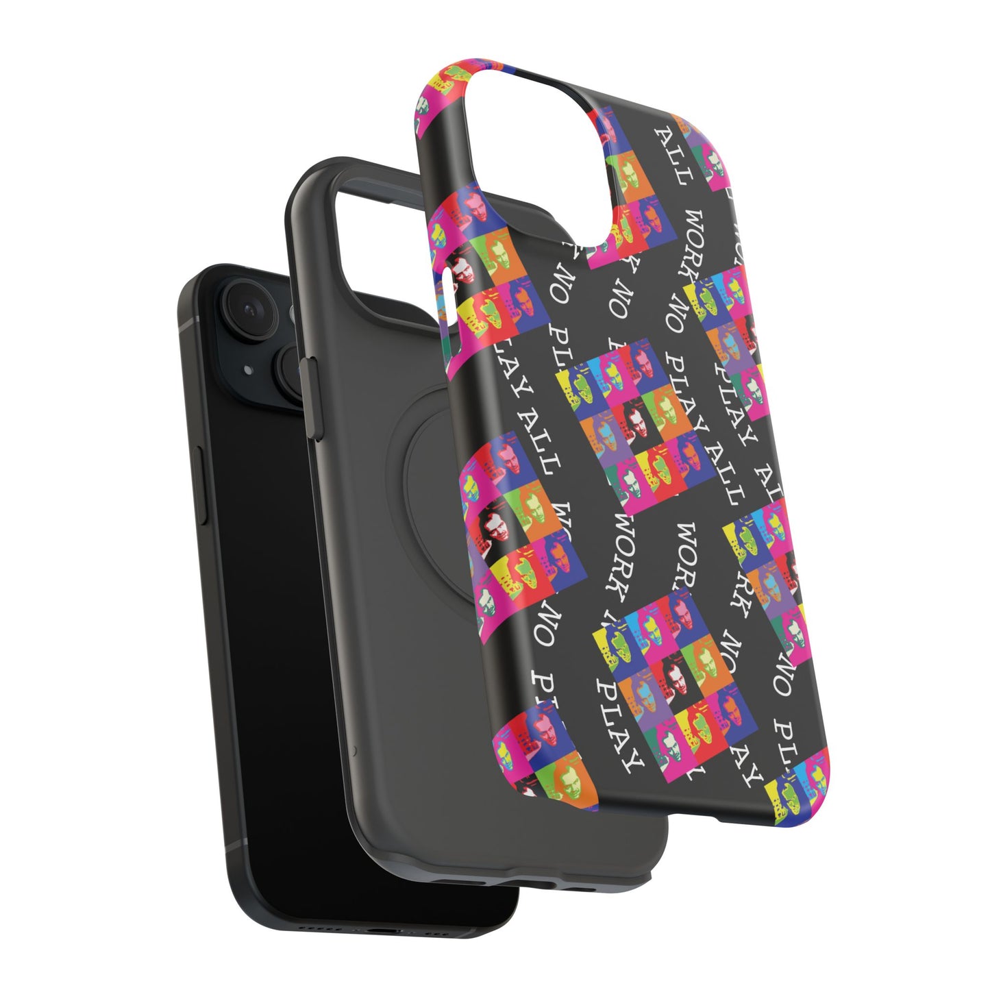 All Work No Play Tough Phone Cases