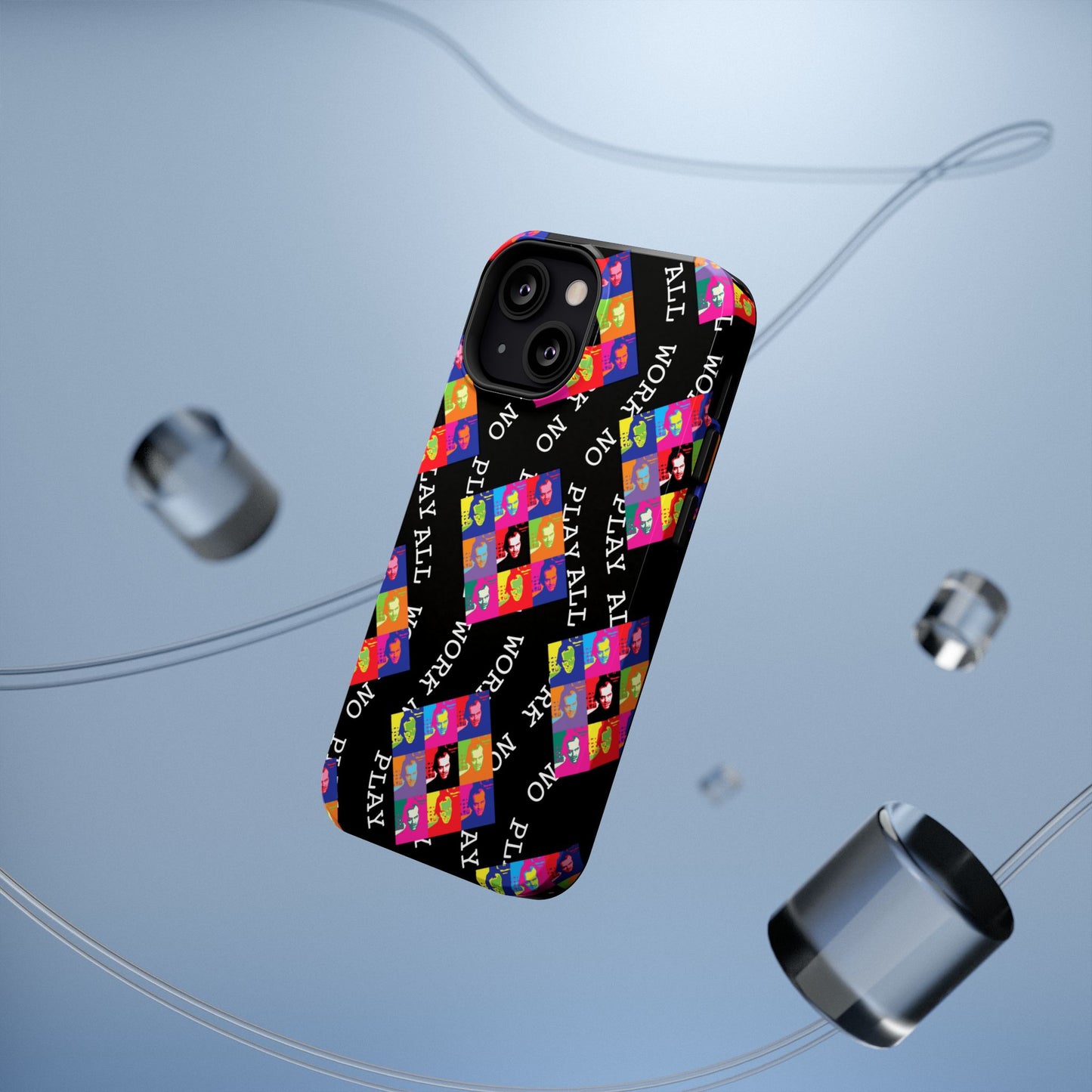 All Work No Play Tough Phone Cases