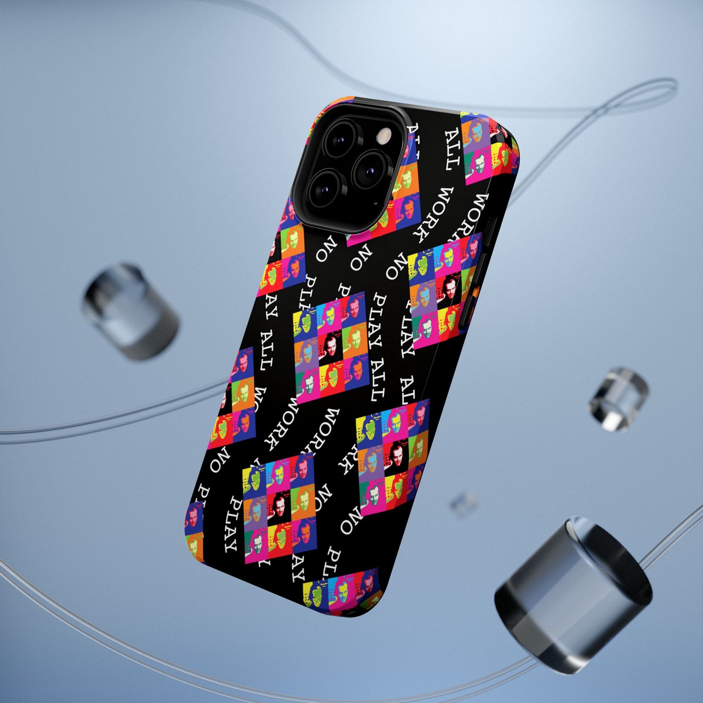 All Work No Play Tough Phone Cases