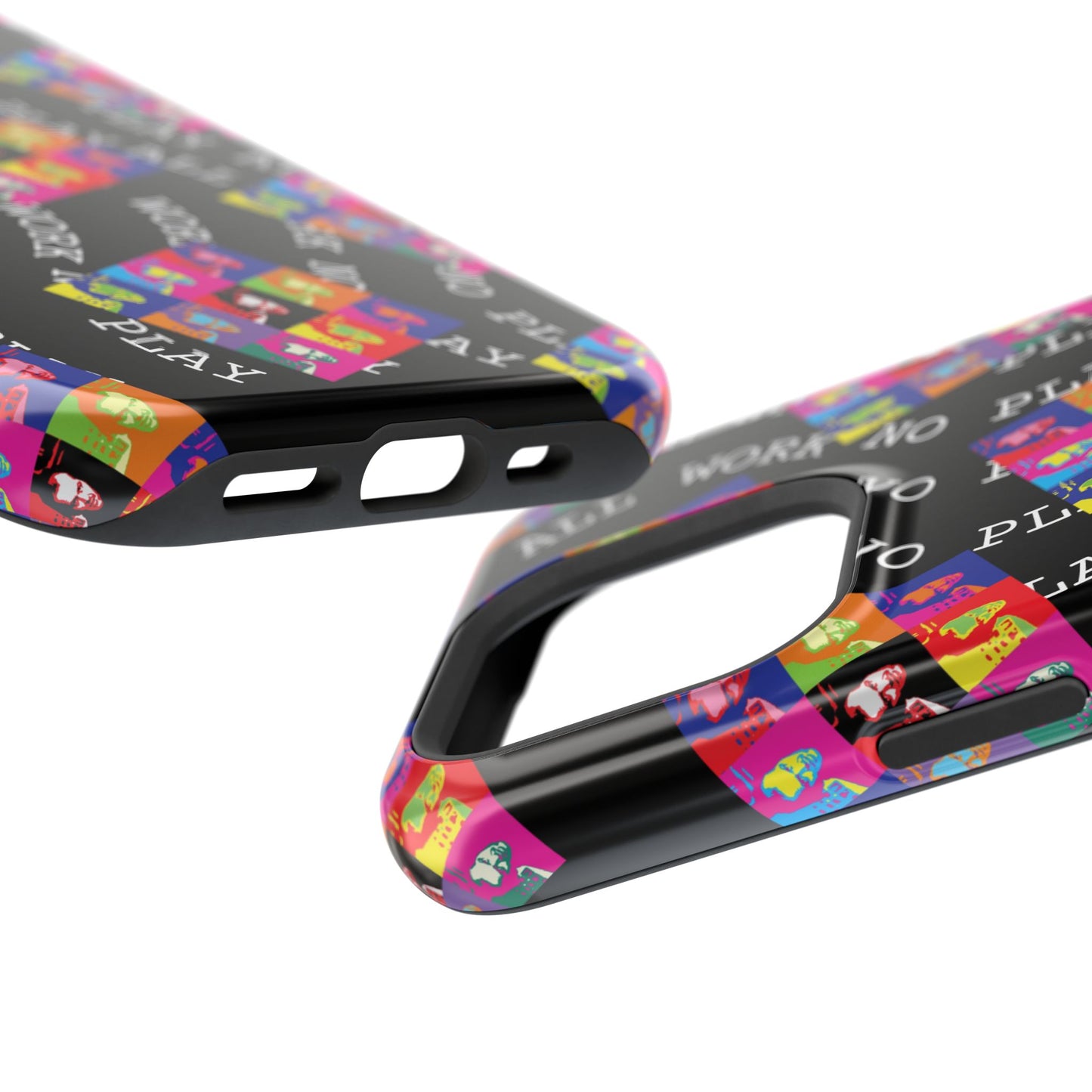 All Work No Play Tough Phone Cases