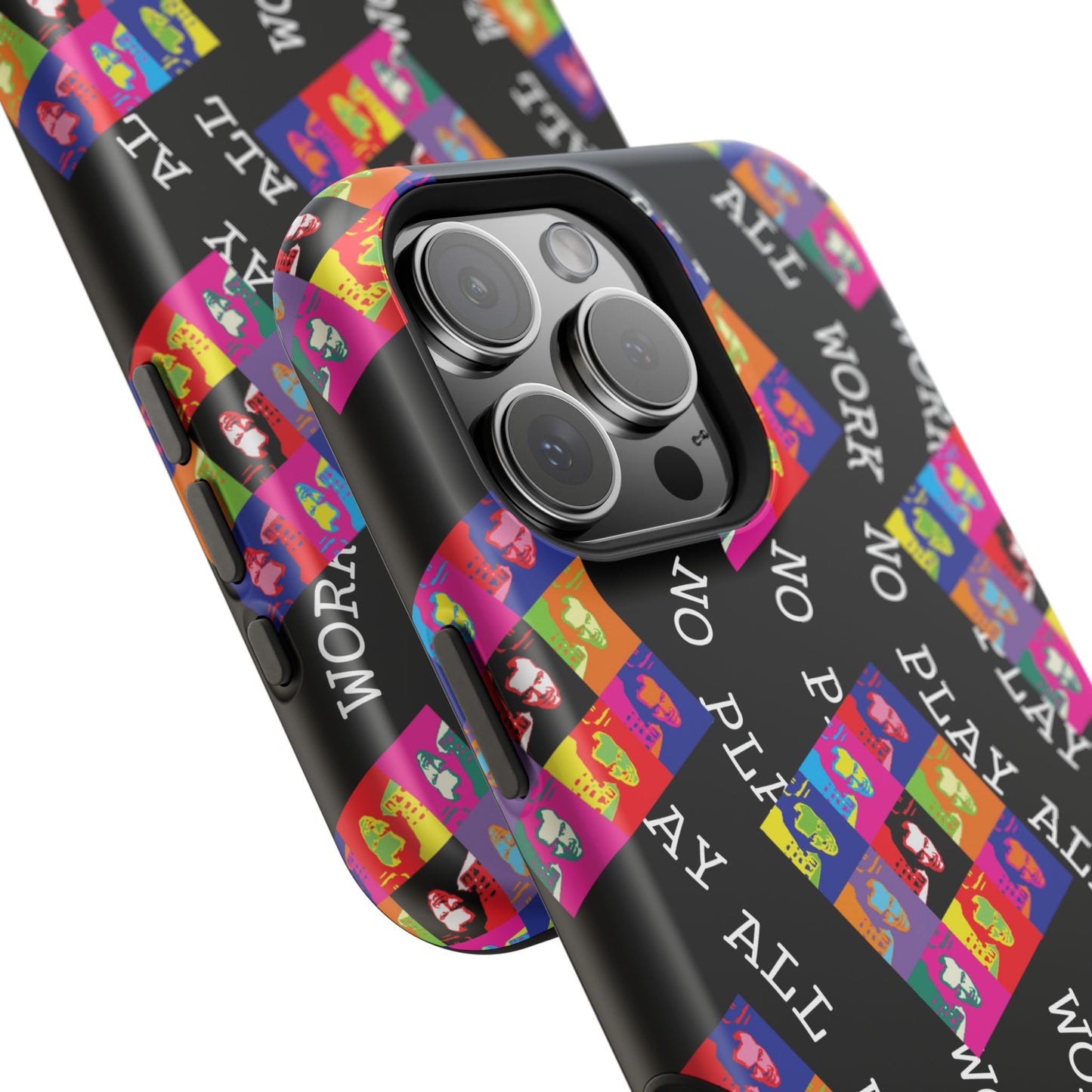 All Work No Play Tough Phone Cases