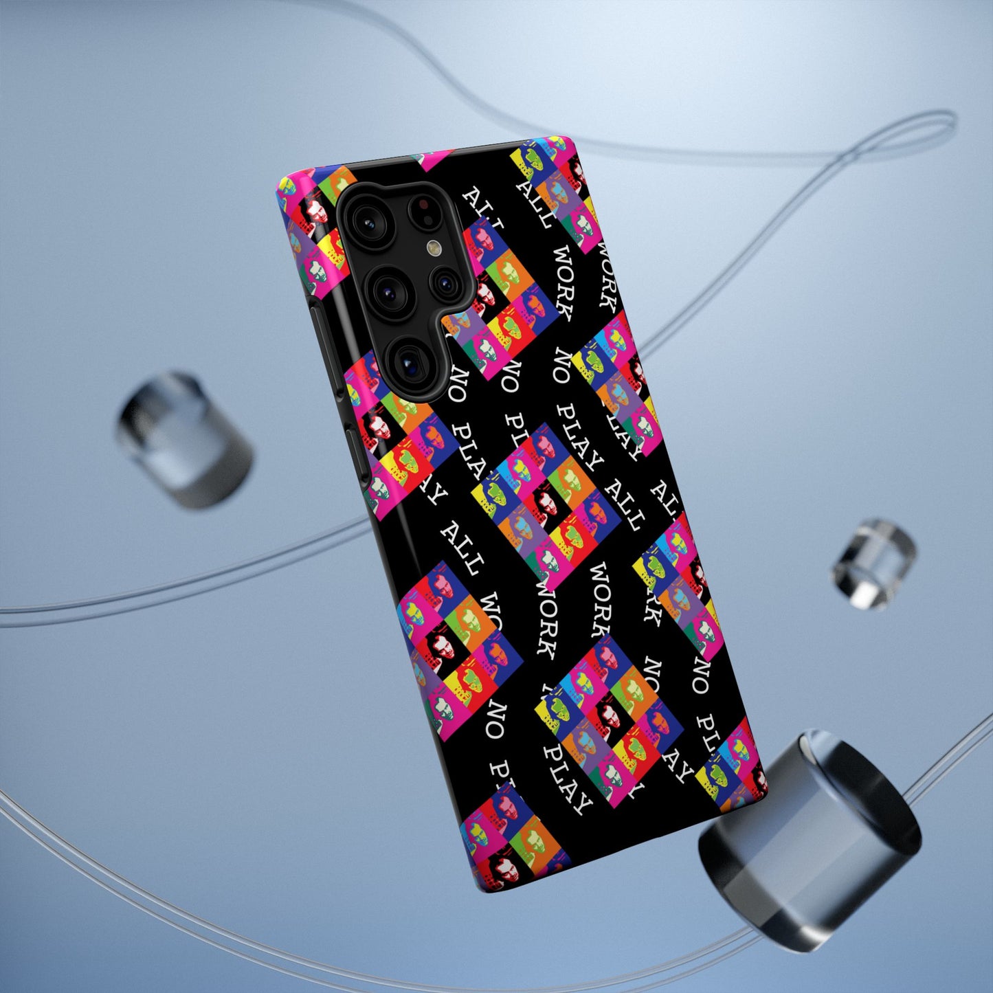 All Work No Play Tough Phone Cases