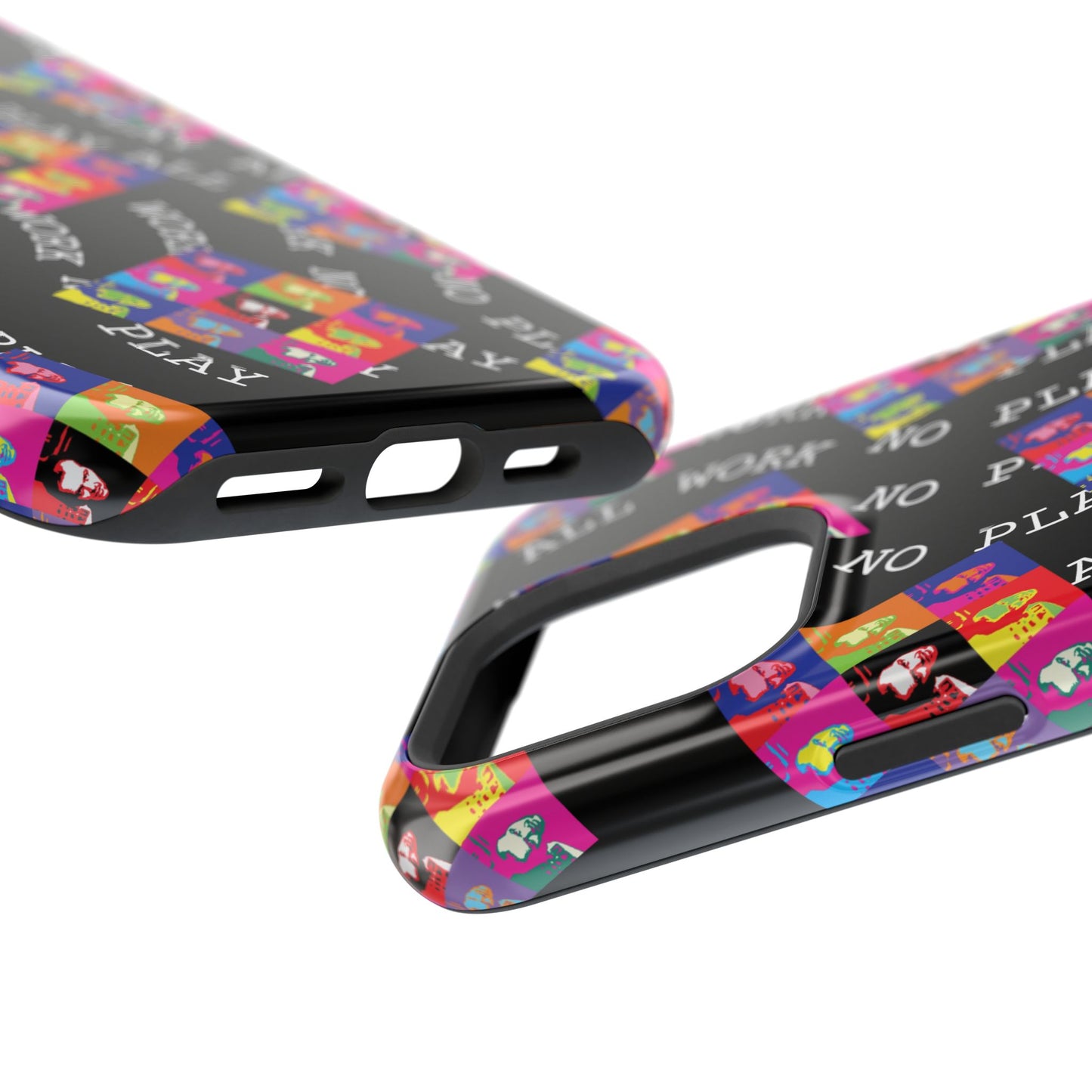 All Work No Play Tough Phone Cases