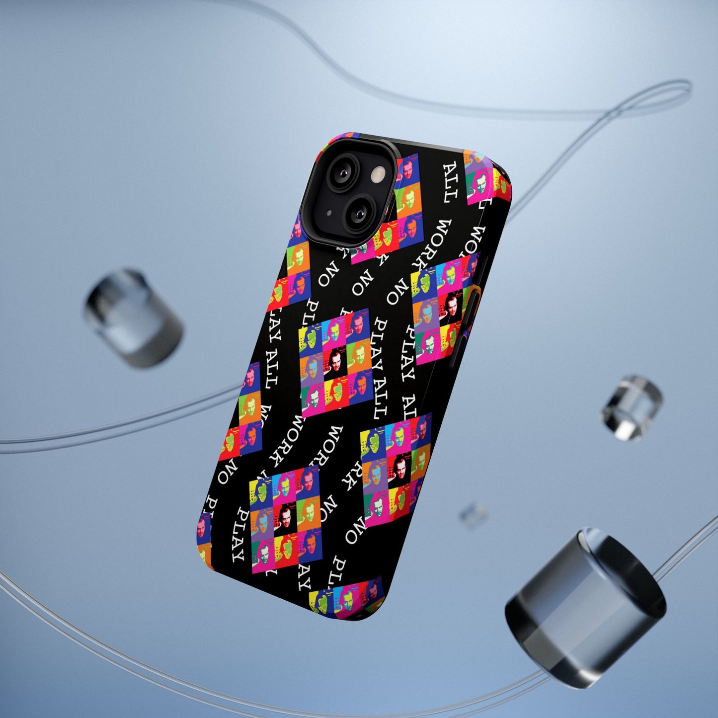All Work No Play Tough Phone Cases