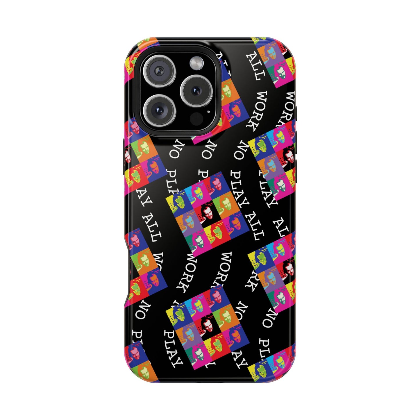 All Work No Play Tough Phone Cases