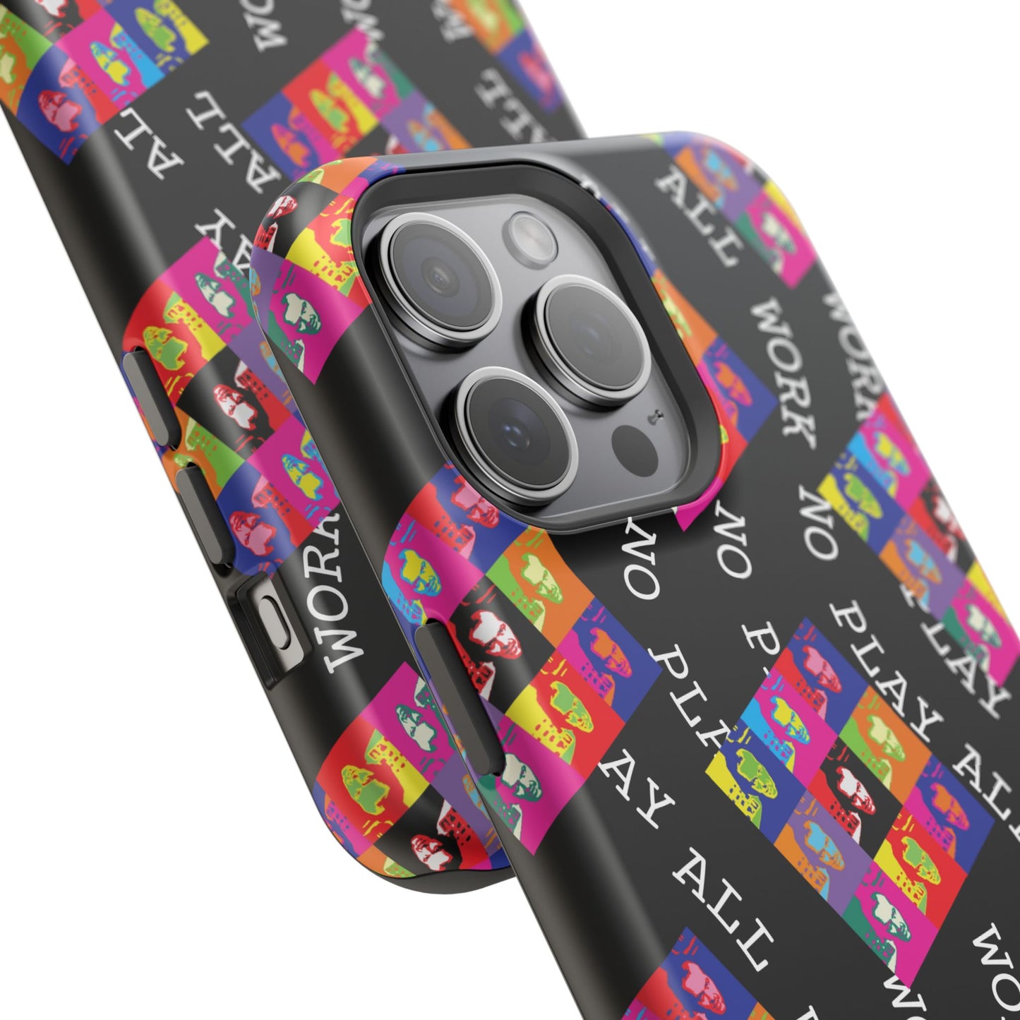 All Work No Play Tough Phone Cases