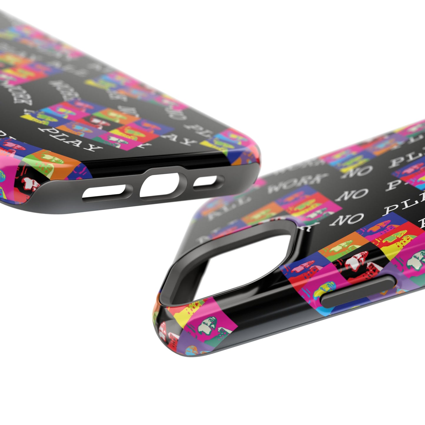 All Work No Play Tough Phone Cases
