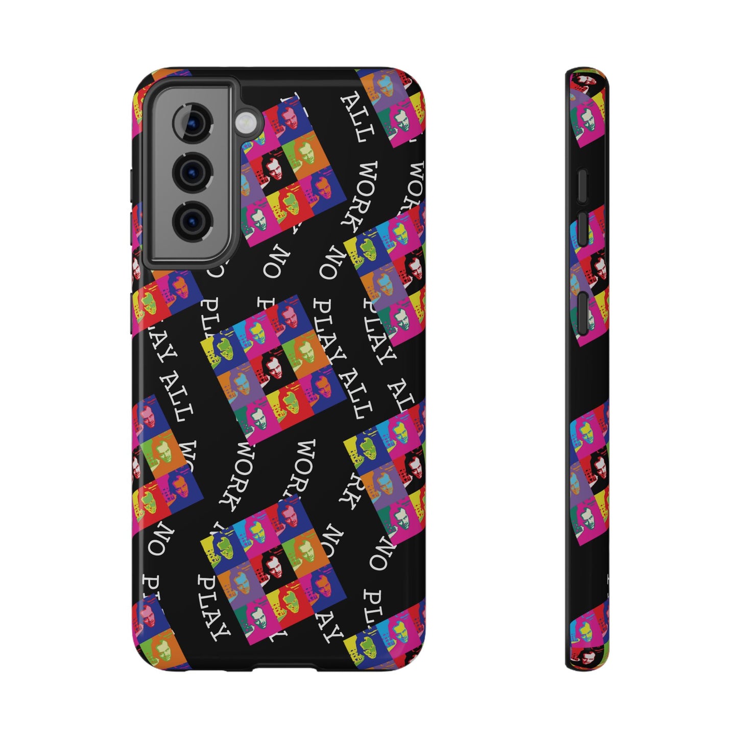 All Work No Play Tough Phone Cases