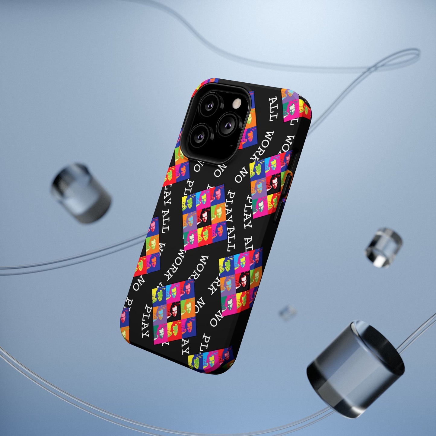 All Work No Play Tough Phone Cases