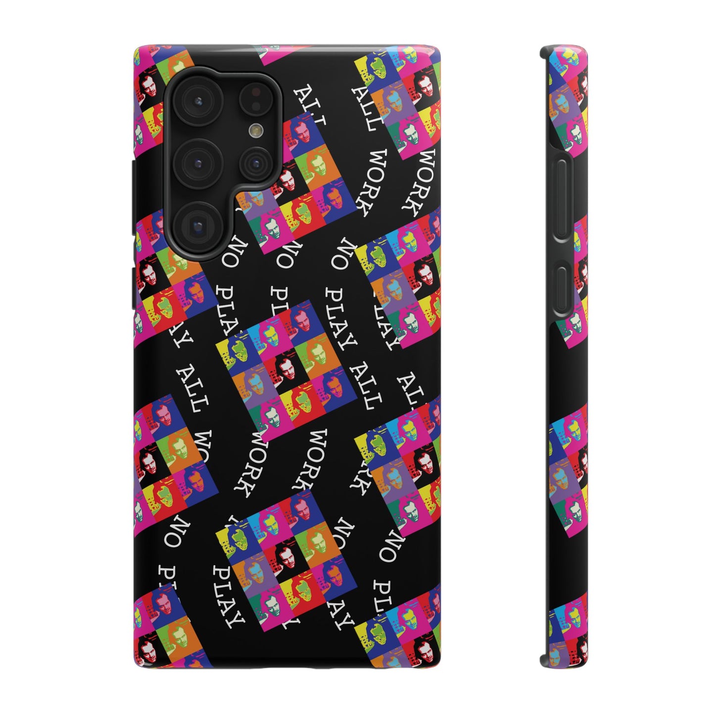 All Work No Play Tough Phone Cases