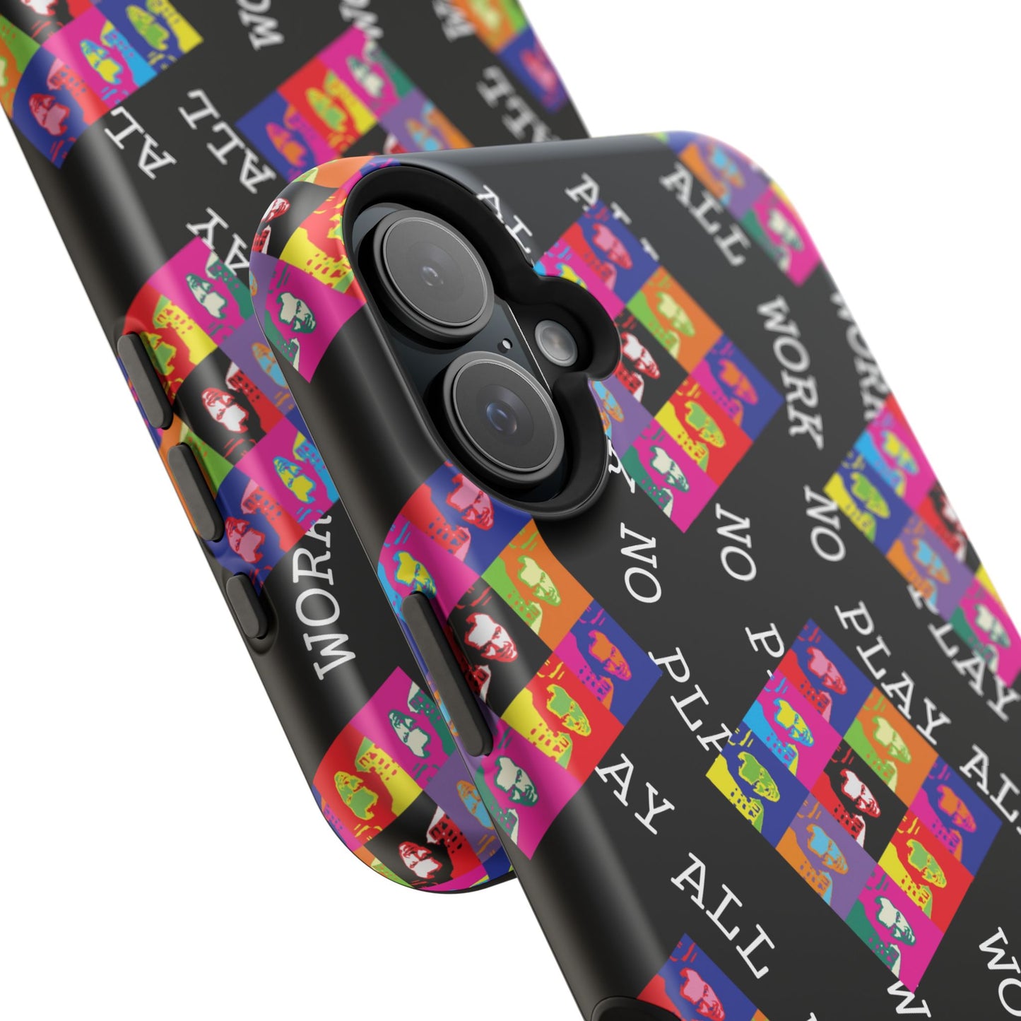 All Work No Play Tough Phone Cases