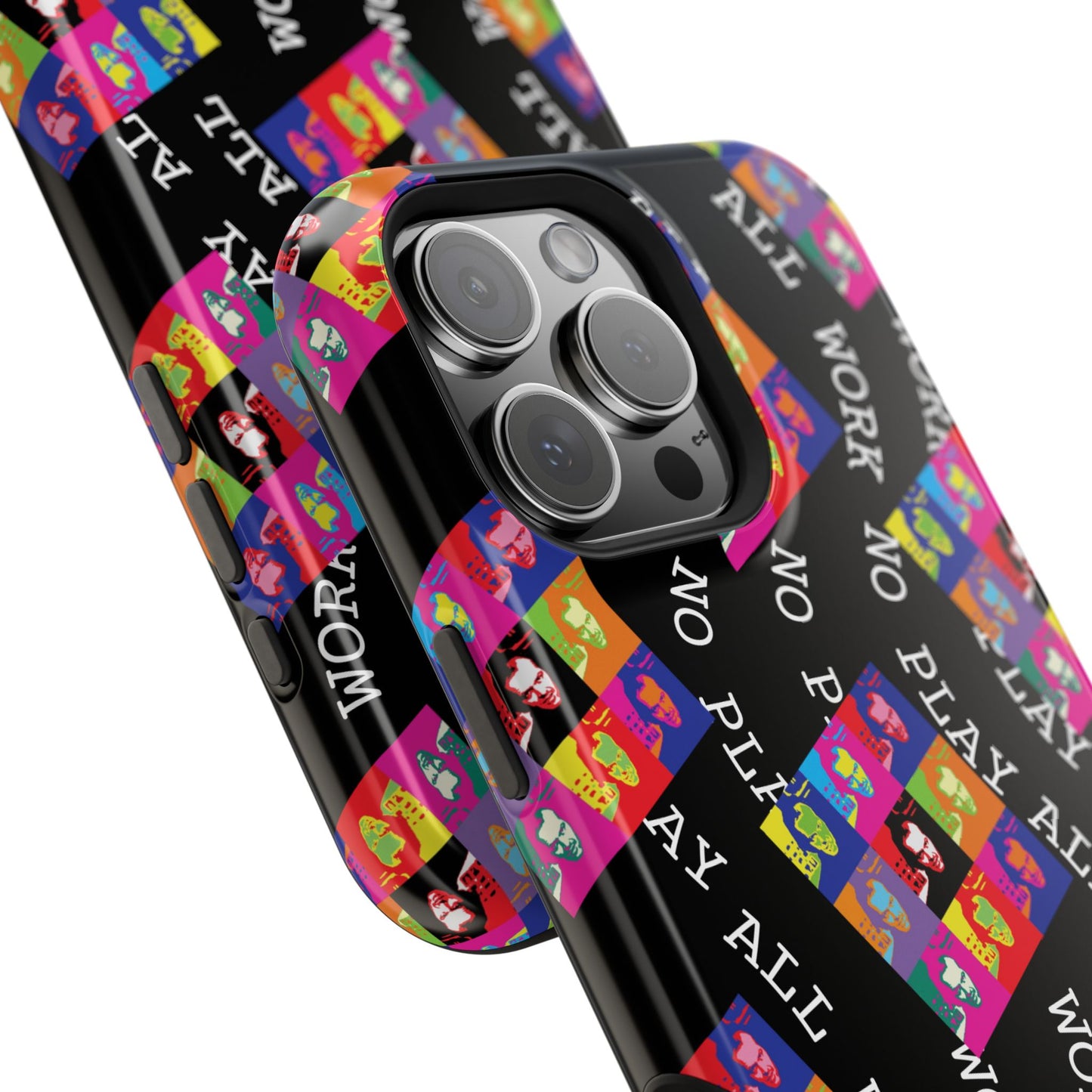 All Work No Play Tough Phone Cases
