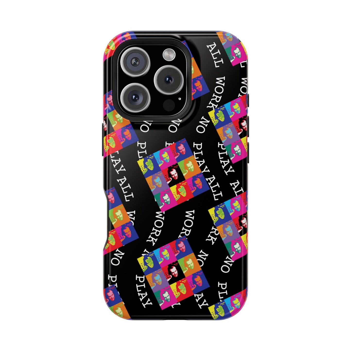 All Work No Play Tough Phone Cases