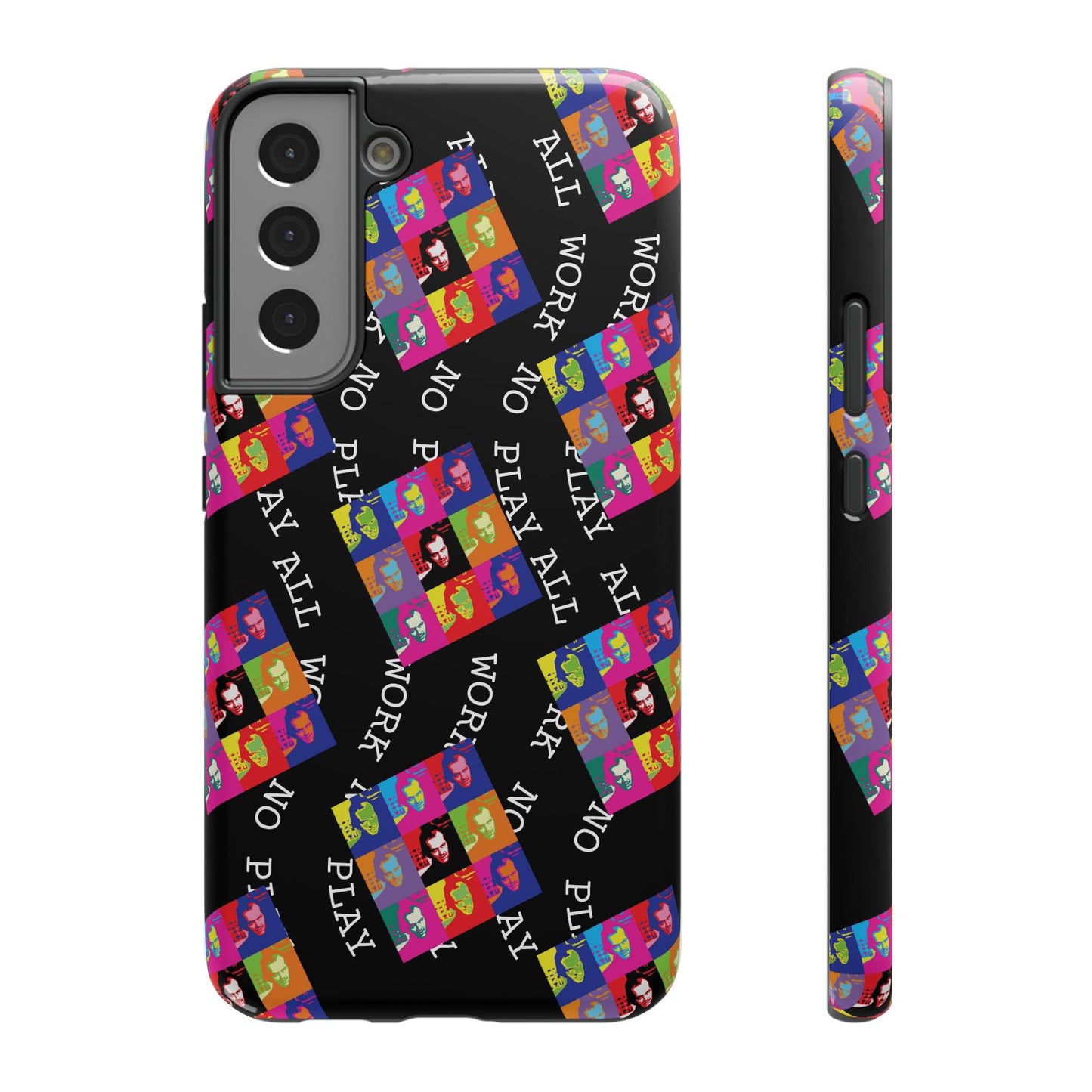 All Work No Play Tough Phone Cases