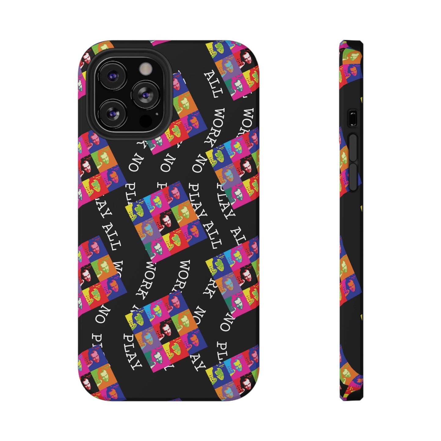 All Work No Play Tough Phone Cases