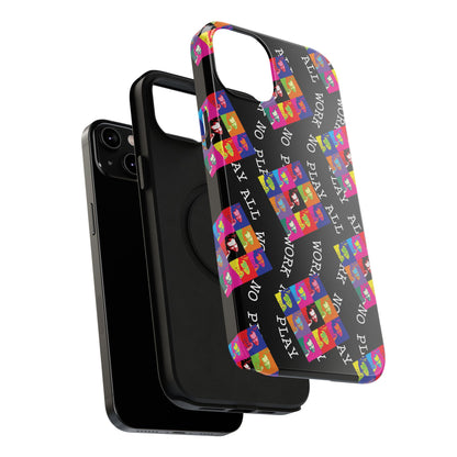 All Work No PLay Tough Phone Cases