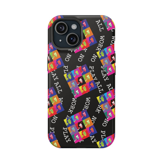 All Work No PLay Tough Phone Cases