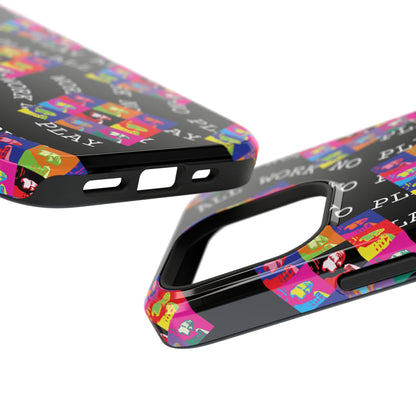 All Work No PLay Tough Phone Cases