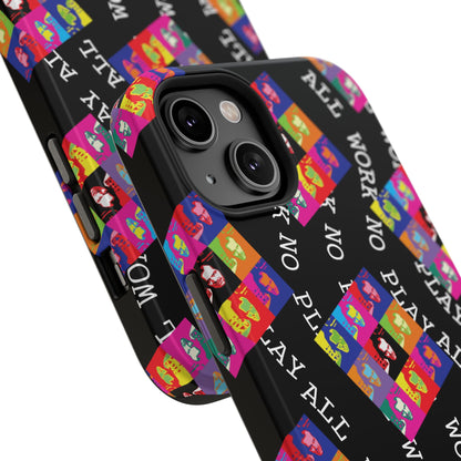 All Work No PLay Tough Phone Cases