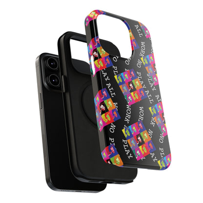 All Work No PLay Tough Phone Cases