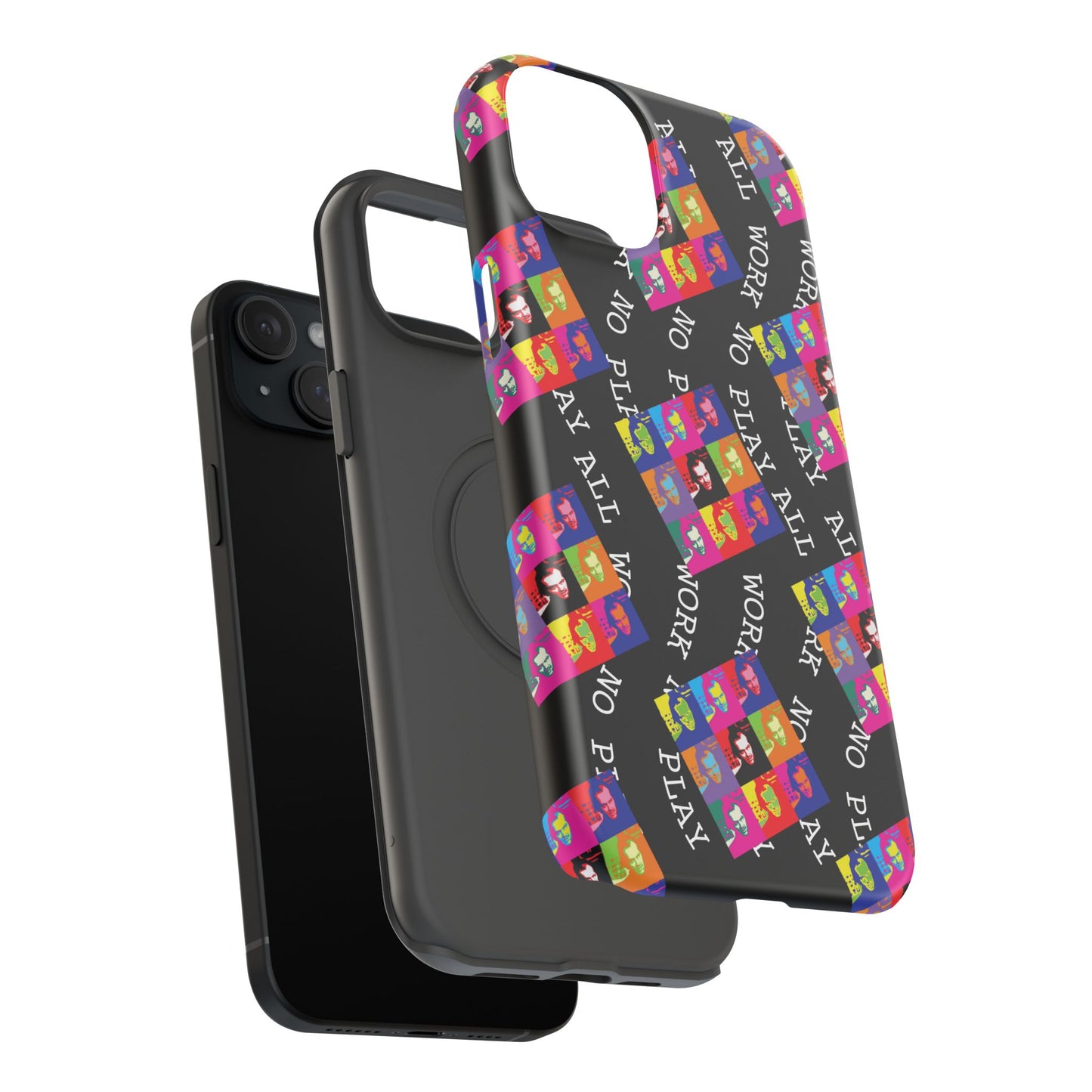 All Work No PLay Tough Phone Cases