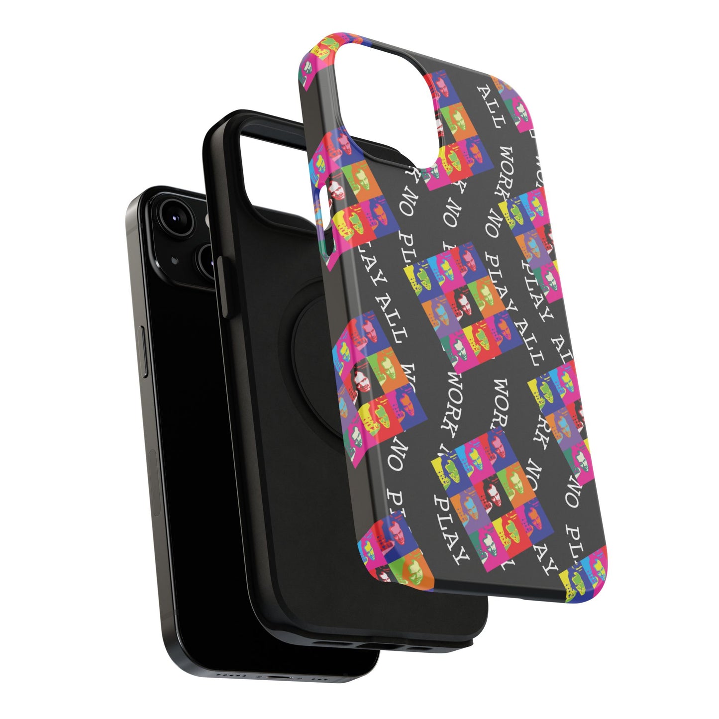 All Work No PLay Tough Phone Cases