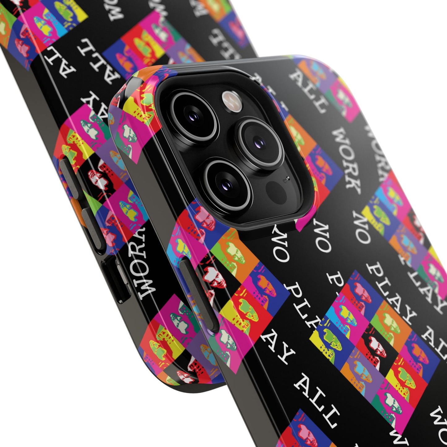 All Work No PLay Tough Phone Cases
