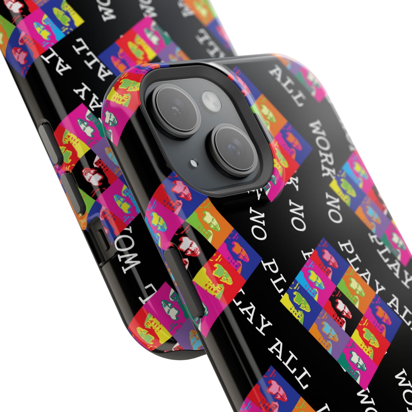 All Work No PLay Tough Phone Cases