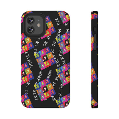 All Work No Play Tough Phone Cases