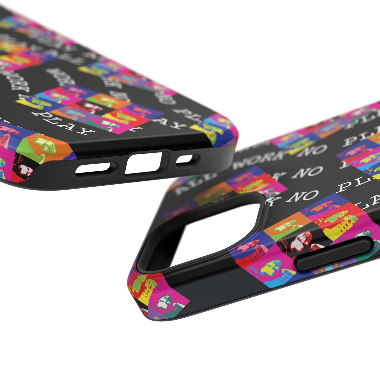 All Work No PLay Tough Phone Cases