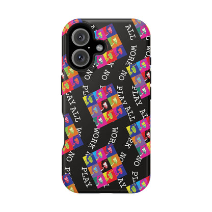 All Work No Play Tough Phone Cases